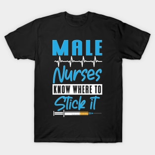 Know Where To Stick It Male Nurse T-Shirt